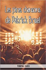 La romancière réalise son film holy lands, et le chanteur participe au tournage. Les Pires Chansons De Patrick Bruel Carnet Fantaisie Pour Les Fans Du Chanteur Une Idee Cadeau Originale Pour Une Blague D Anniversaire Sympa A Homme Femme Enfant Lire La Description Ci Dessous Amazon De Cueo