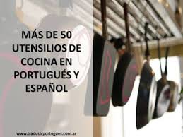 Traduccion Gastronomica Mas De 50 Utensilios De Cocina En Portugues Y Espanol Blog Traducciones De Portugues Utensilios De Cocina Gastronomico Utensilios