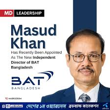 BAT Bangladesh (BATB) has announced the appointment of Masud Khan as its  new Independent Director. 👉 With an illustrious career spanning over 43  years across multinational and domestic companies, Masud Khan brings