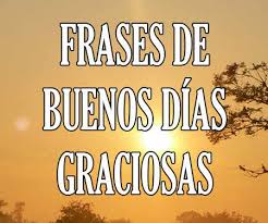 Mensajes Y Frases De Buenos Dias Graciosas Y Chistosas 2022