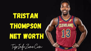 Power forward and center ▪ shoots: Tristan Thompson Net Worth Tristan Thompson Thompson Net Worth