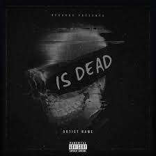 Is Dead Mixtape Cover Art Design Template Mixtape Cover Music Album Cover Rap Album Covers