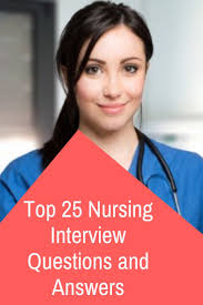 Top 25 Nursing Interview Questions And Answers Strengths And Weaknesses Questions Nursing Interview Nursing Interview Questions Nurse Job Interview
