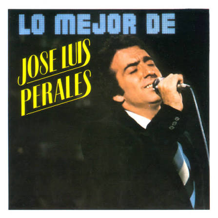 Lo Mejor De José Luis Perales - Album by José Luis Perales | Spotify