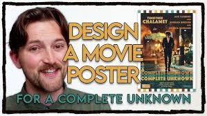 Designing A Movie Poster for A Complete Unknown