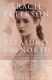 Treasures of the North (Yukon Quest Book #1) eBook : Peterson, Tracie:  Amazon.co.uk: Kindle Store