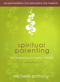 Spiritual Parenting Dvd Curriculum Michelle Anthony 9780781405560 Christianbook Com