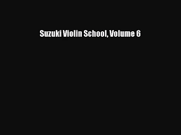 Pdf formatted 8.5 x all pages,epub reformatted especially for book readers, mobi for kindle which was converted from. Pdf Download Suzuki Violin School Volume 6 Download Video Dailymotion