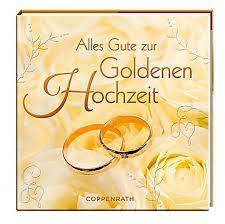 Zum hochzeitstag gratuliert man lieben menschen mit einer karte oder einem kurze gruss per smartphone oder online. Buch Alles Gute Zur Goldenen Hochzeit Goldene Hochzeit Geschenke Zur Goldenen Hochzeit Hochzeit
