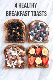 Wellness Wednesday 4 Healthy Breakfast Toasts Healthy Breakfast Toast Toast Recipe Breakfast Breakfast Toast