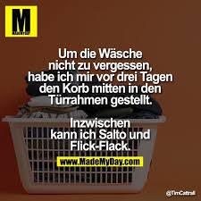 Um Die Wasche Nicht Zu Vergessen Habe Ich Mir Vor Drei Tagen Den Korb Mitten In Den Turrahmen Gestellt I Lustige Spruche Lebensweisheiten Lustig Witze Lustig