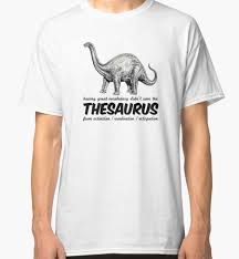 Thesaurus The Dinosaur Classic T Shirt By Achilleus Classic T Shirts Mens Tops Shirts