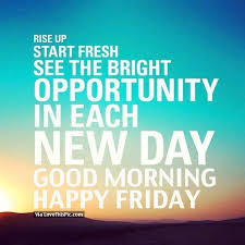 Have a beautiful day gif. Good Friday Quotes For Work 70 Most Popular Happy Friday Quotes Funny Quotes For Kids New Dogtrainingobedienceschool Com