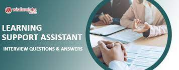 While the job description and person specification will. Top 250 Learning Support Assistant Interview Questions And Answers 07 June 2021 Learning Support Assistant Interview Questions Wisdom Jobs India