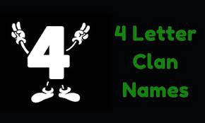 Best 4 letter boy names ; 1000 4 Letter Clan Names For Pubg Funny Unique Famous