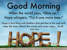 Quotes of encouragement to help you face anything today. Good Morning Quotes Inspirational Morning Motivation Messages And Quotes 2018