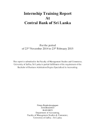 This internship report can further be used in connection with other reports in order to produce comprehensive report. Pdf Internship Training Report At Central Bank Of Sri Lanka Nirujah Raja Academia Edu