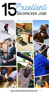 15 Excellent Backpacker Jobs Nz Pocket Guide 1 New Zealand Travel Guide Working Holiday Visa Working Holidays Travel Fund