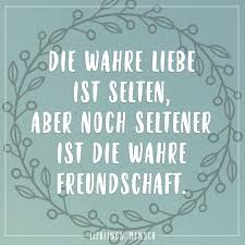 Die Wahre Liebe Ist Selten Aber Noch Seltener Ist Die Wahre Freundschaft Visual Statements Wahre Freundschaft Freundschaft Zitate Zum Thema Freundschaft