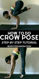 How To Do Crow Pose Step By Step Tutorial Yoga For Beginners Beginning Yoga Poses Crow Pose
