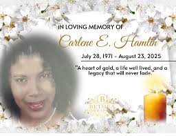 With profound sorrow we announce the passing of Carlene E. Hamlin who  departed this life August 23, 2025, in Laurinburg, NC. A public viewing  will be held