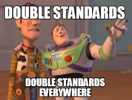 Double Standards Double Standards Everywhere Meme Maker Funny Memes Wrestling Quotes Funny