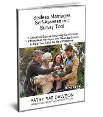 Some people can easily cope with this situation, some can't and relationshi [ ends up with breakup or divorce. Free Sexless Marriages Self Assessment Checklists Patsy Rae Dawson Speaking God S Beautiful Language Of Love