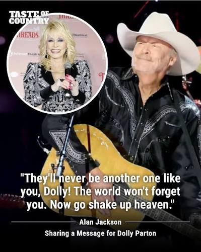 Alan Jackson took a moment to remember the one-of-a-kind person that Dolly Parton was. He even encouraged her to "go shake up heaven."