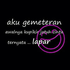 Ternyata Lapar Dengan Gambar Kata Kata Indah Ungkapan Lucu Kutipan Humor