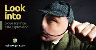 O Que Significa Look Into
