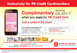 Immediate reporting of lost or. Public Bank Apply Credit Card Get Free Samsung Smartphone 5 Jan 30 Apr 2015
