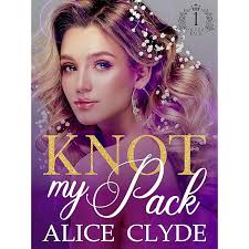 Knot my Alphas (Solveig Pack Book 2) eBook : Clyde, Alice: Amazon.com.au:  Kindle Store