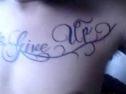 Inked by peter at temple tattoo in portland at the end of the summer 2004 as a reminder that in life you always must keep trying. Never Give Up Tattoo Youtube