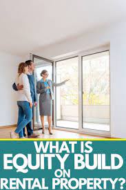 What Is Equity Build On Rental Property Home Equity Loan Equity Finance Guide