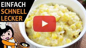 Maybe you would like to learn more about one of these? Cremiger Mais Rezept Videos Youtube