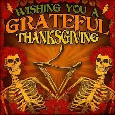 Designed to appeal to all audiences, the selections here are designed fo Grateful Thanksgiving Dead Grateful Dead Poster Grateful Dead Image Grateful