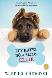 Miután bailey kutya oly sok élet után hazatalált az előző részben, most gazdája arra kéri, ezúttal unokája, cj. Konyv Egy Kutya Negy Elete Ellie W Bruce Cameron
