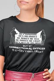 My Correction Officer Everything I Want Correctional Officer Gift Design Available On Tee Shirt Hoodie Tank Mu Correctional Officer Prison Officer Officer