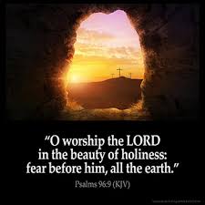 Psalms 96 9 Kjv O Worship The Lord In The Beauty Of Holiness Fear Before Him All The Earth Tremble before him, all the earth. psalms 96 9 kjv o worship the lord in