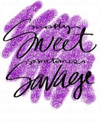 Mostly Sweet Sometimes Savage Digital Download Image Purple Glitter Sublimation Png Sparkle Sweet Digital Image Purple Glitter Digital Image Print Gifts