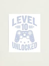 4.5 out of 5 stars. Level 10 Unlocked T Shirt Funny 10th Birthday Tee Photographic Print By Larspat Redbubble