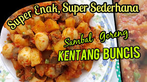 250 gram kentang (potong dadu). Resep Dan Cara Memasak Sambal Goreng Kentang Buncis Yang Yahuutt Youtube