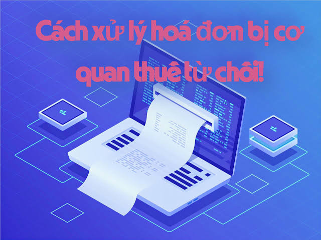 hóa đơn bị cơ quan thuế từ chối cấp mã
