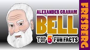 Top 5 Fun Facts About Alexander Graham Bell (Biography) | Educational Videos  For Students - Youtube