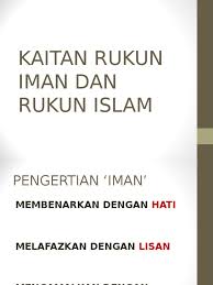 Kaitan Rukun Iman Dan Rukun Islam