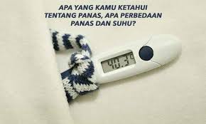 Apa Yang Kamu Ketahui Tentang Panas Apa Perbedaan Panas Dan Suhu Penulis Cilik