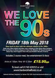 We Love 90s At Hardwick Hall Hotel Sedgefield
