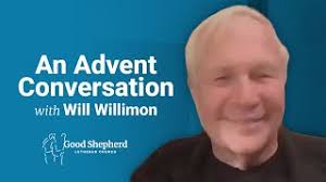 Recap: An Advent Conversation with Will Willimon