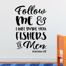 I will make you fishers of men (mark 1:17) song. Matthew 4v19 Vinyl Wall Decal 2 Follow Me And I Will Make You Fishers