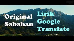 30 may 2018 / explo tv. Original Sabahan Lirik Dari Google Translate Youtube